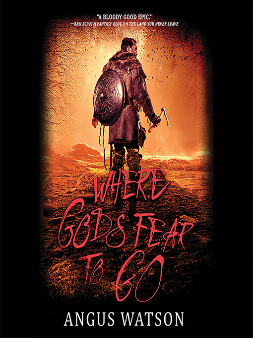 Title details for Where Gods Fear to Go by Angus Watson - Available